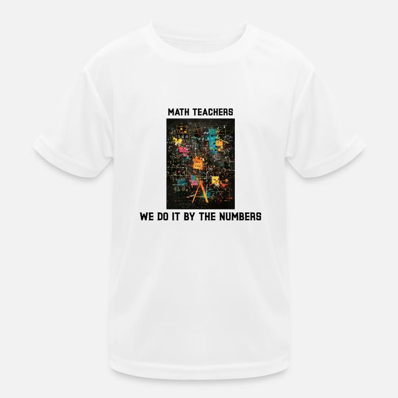 Math Teacher We do it by the Numbers - Kinder Funktions-T-Shirt - Weiß