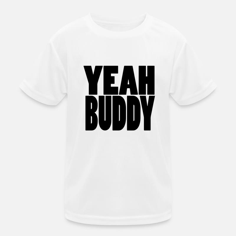 Yeah Buddy Kinder Funktions-T-Shirt