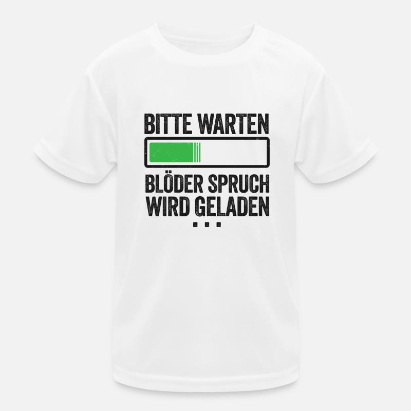 Bitte warten Blöder Spruch wird geladen Kinder Funktions-T-Shirt