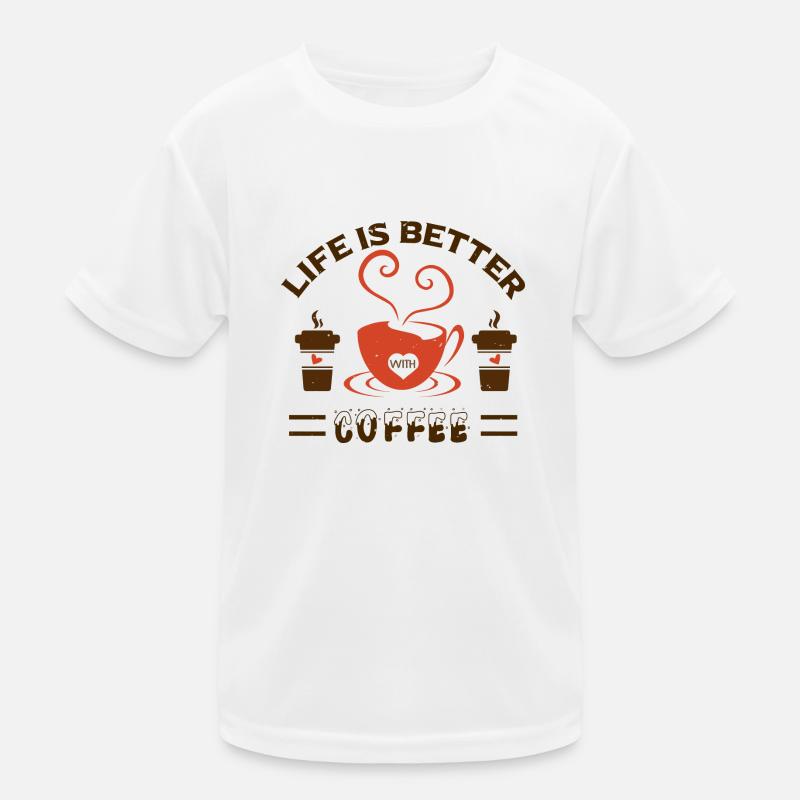 MIT KAFFEE IST DAS LEBEN BESSER Kinder Funktions-T-Shirt