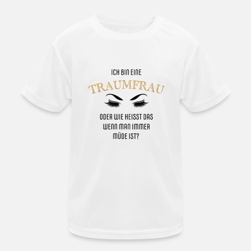 Ich bin eine Traumfrau Kinder Funktions-T-Shirt
