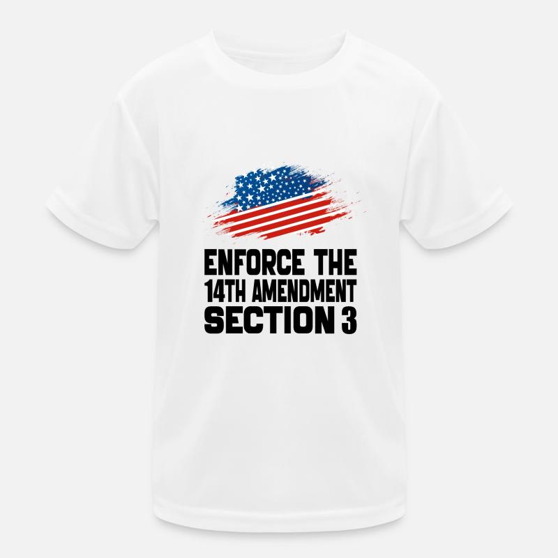 Enforce The 14TH Amendment Section 3 Kids Functional T-Shirt