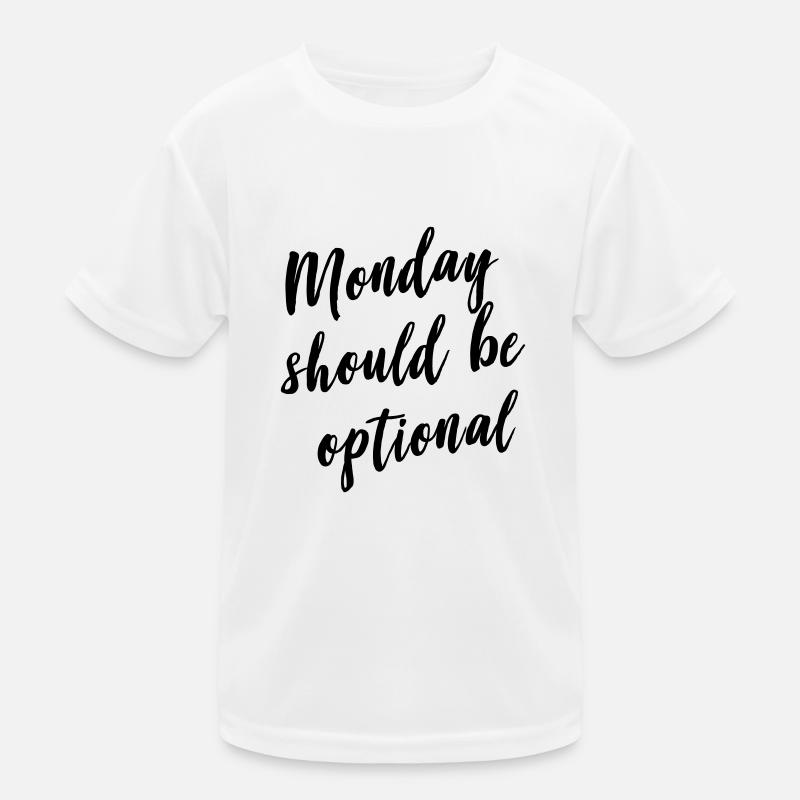 Monday should be optional Kids Functional T-Shirt