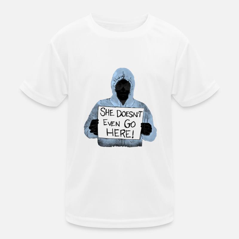 Sie geht nicht einmal hierher Kinder Funktions-T-Shirt