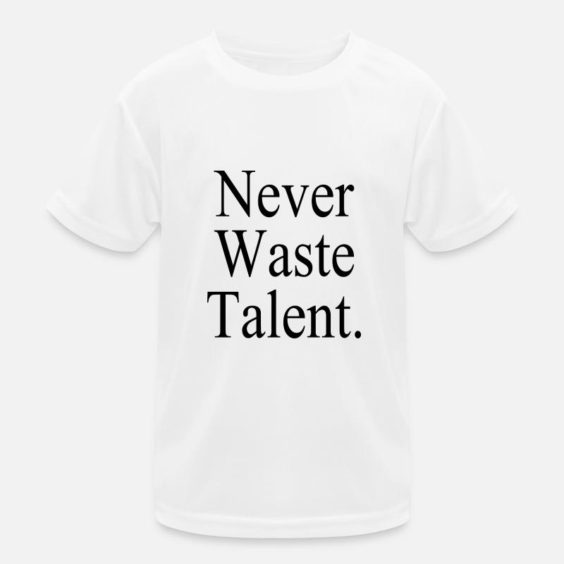 Never Waste Talent. - Verschwende niemals Talent. Kinder Funktions-T-Shirt