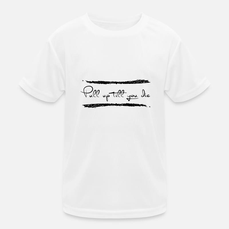 Pull up till you die Kids Functional T-Shirt