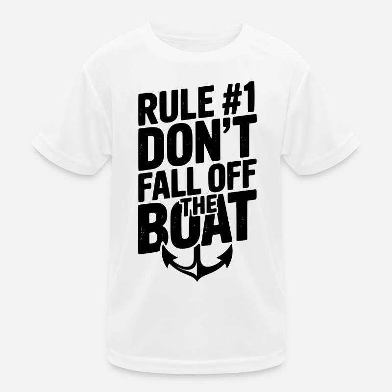 Regel #1: Fallen Sie nicht vom Boot - Kinder Funktions-T-Shirt - Weiß