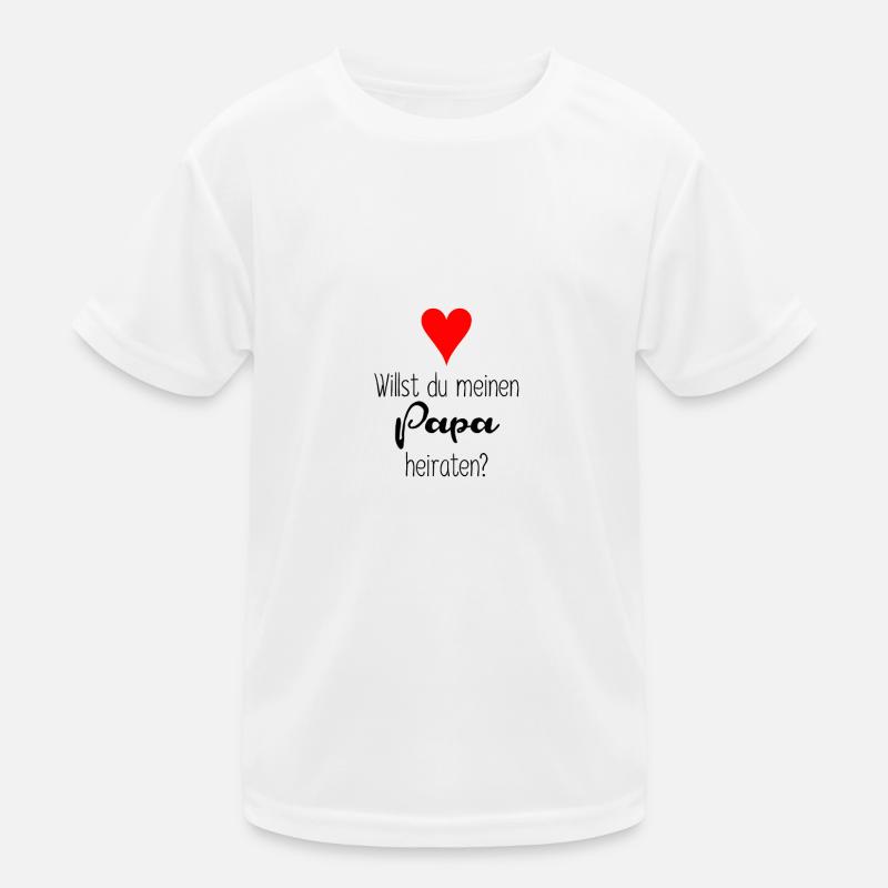 Willst du meinen Papa heiraten? Kinder Funktions-T-Shirt