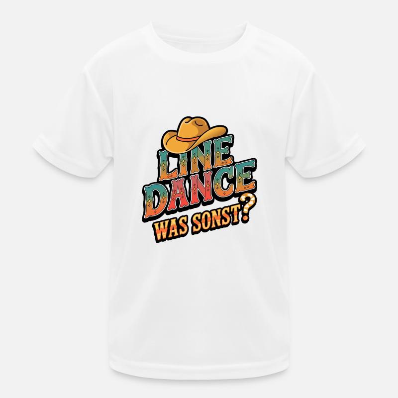 Line Dance Was sonst? Ich bin Line Dancer Kinder Funktions-T-Shirt