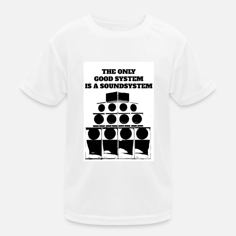 The only good system is a soundsystem! Kinder Funktions-T-Shirt