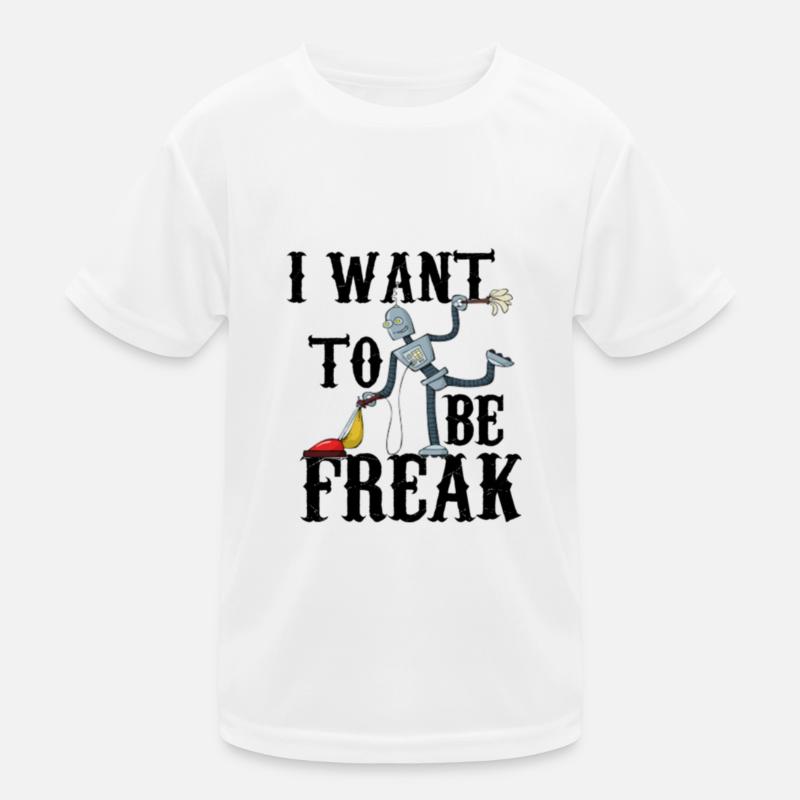 Ich will Freak sein Kinder Funktions-T-Shirt