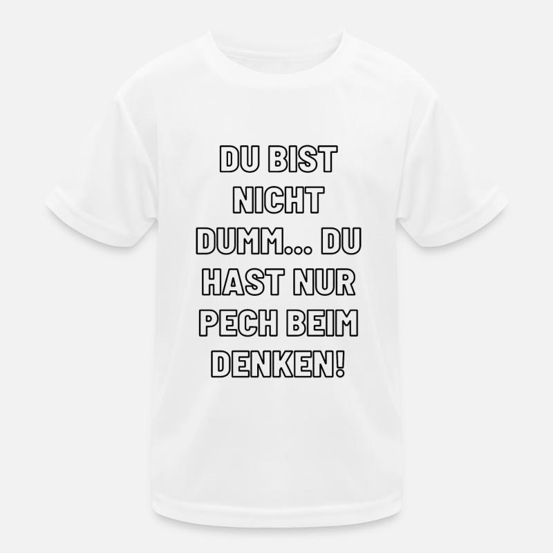 DU BIST NICHT DUMM Kinder Funktions-T-Shirt
