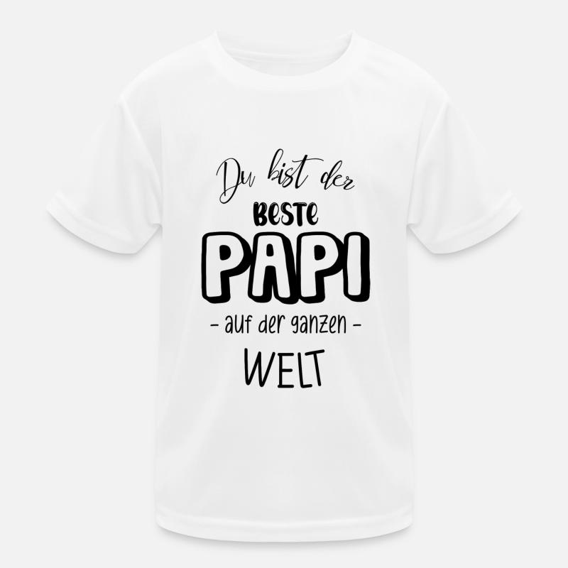 Du bist der beste PAPI auf der ganzen Welt Kinder Funktions-T-Shirt