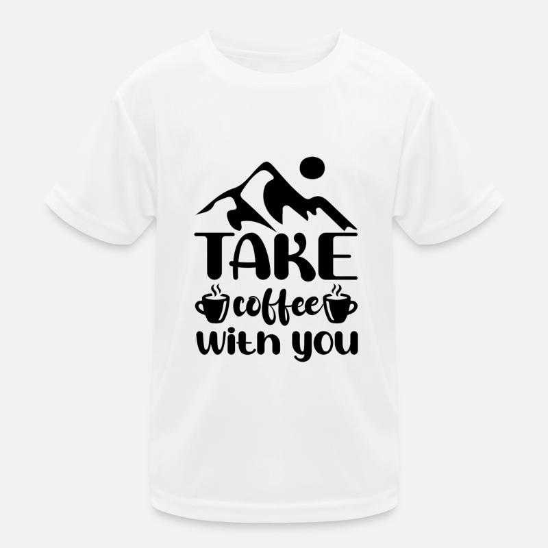 Nehmen Sie Kaffee mit Camping Slogan Kinder Funktions-T-Shirt