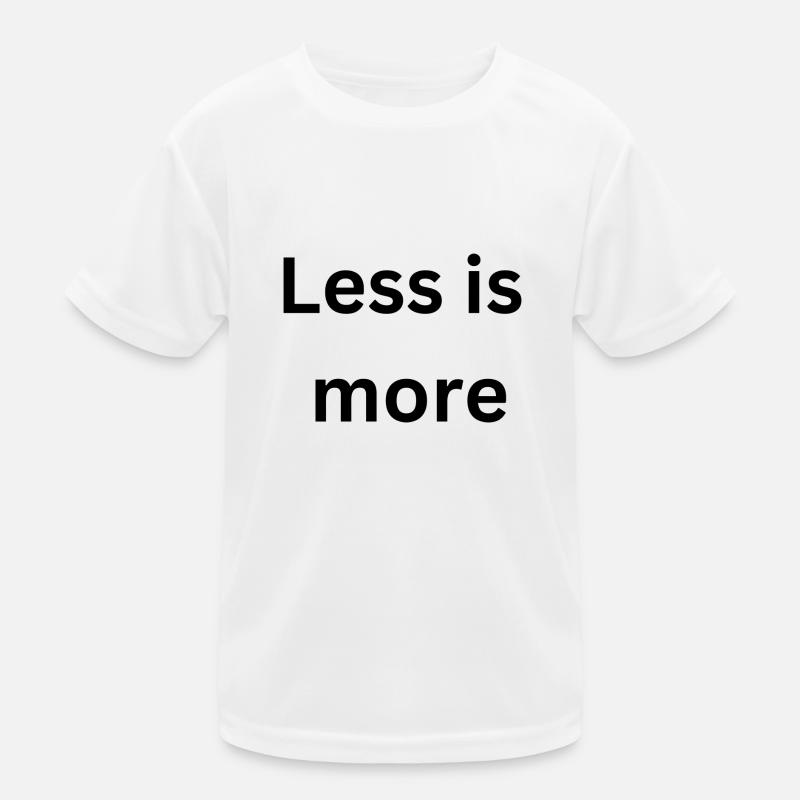 Less is more - Kinder Funktions-T-Shirt - Weiß