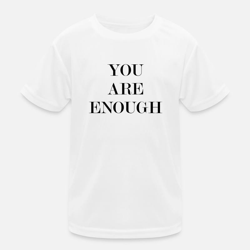 YOU ARE ENOUGH Kids Functional T-Shirt