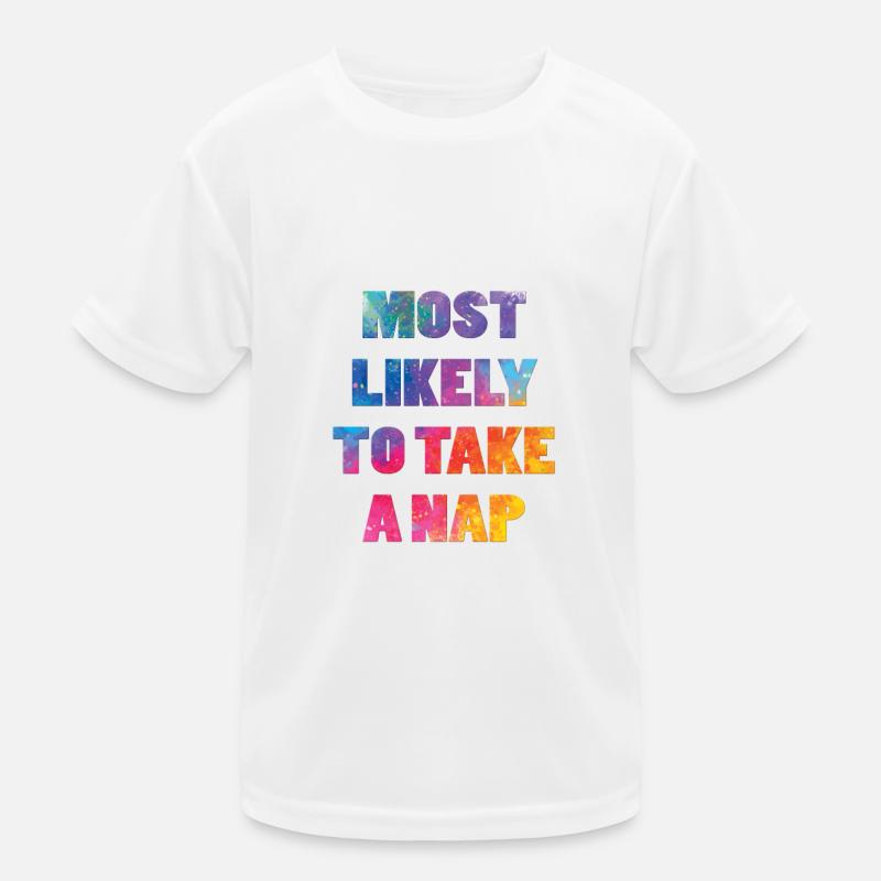 Am wahrscheinlichsten, um ein Nickerchen zu machen Kinder Funktions-T-Shirt