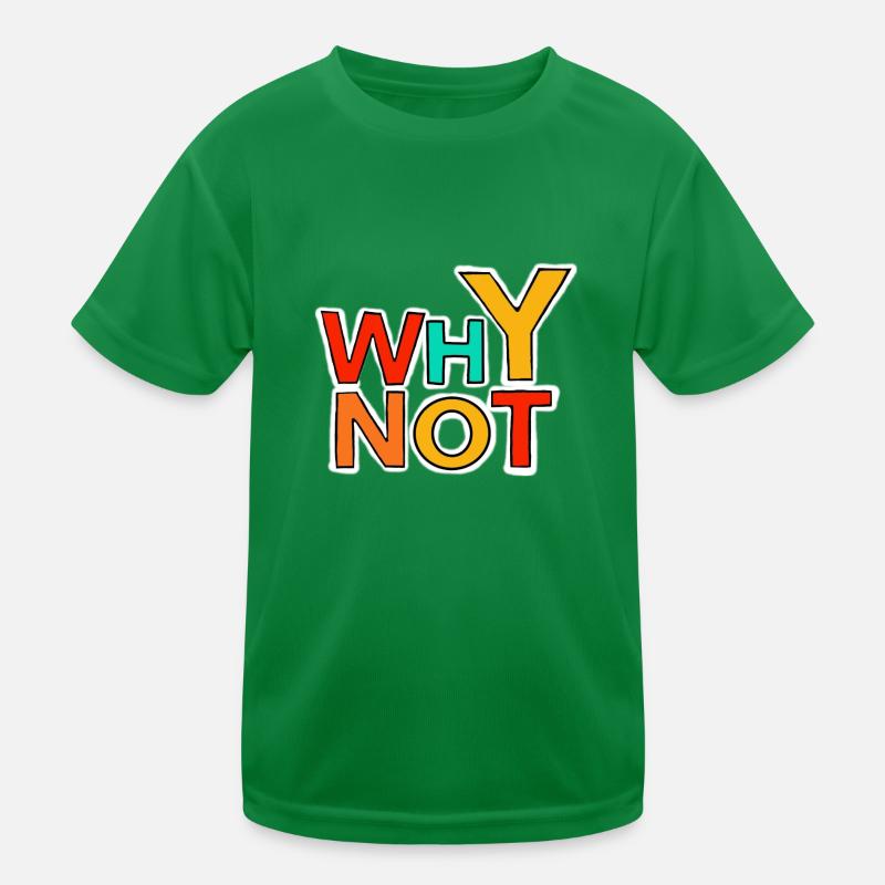 Why not Kids Functional T-Shirt