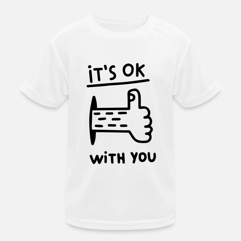 Es ist okay mit Dir - Daumen hock - Kinder Funktions-T-Shirt - Weiß