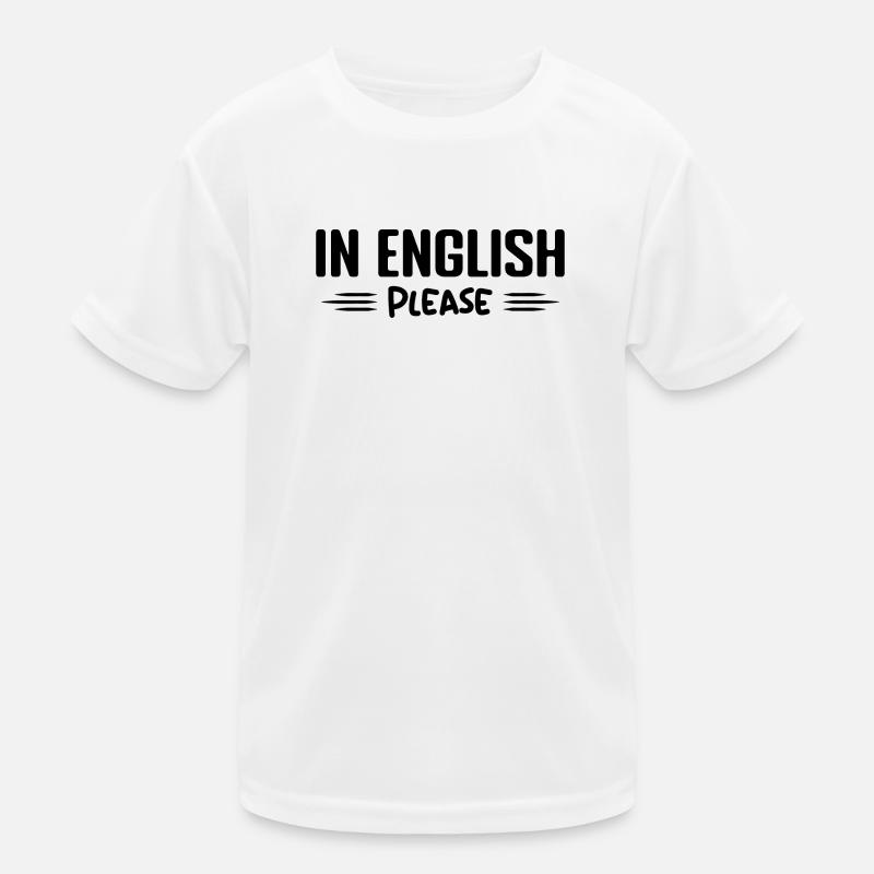 Auf Englisch bitte Lehrer Englisch Beruf Humor - Kinder Funktions-T-Shirt - Weiß