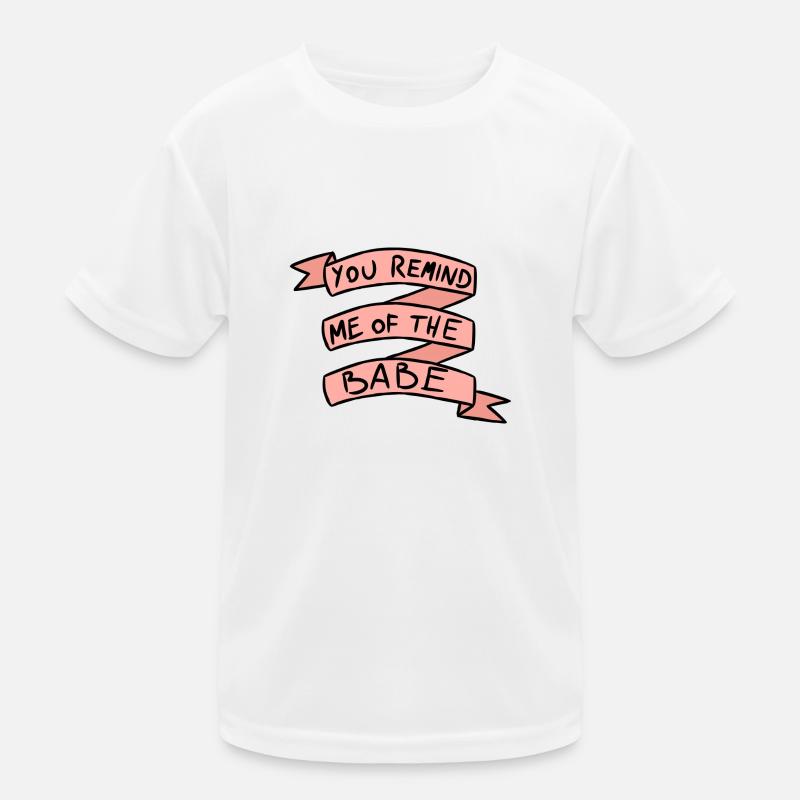 Du erinnerst mich an das Baby Kinder Funktions-T-Shirt