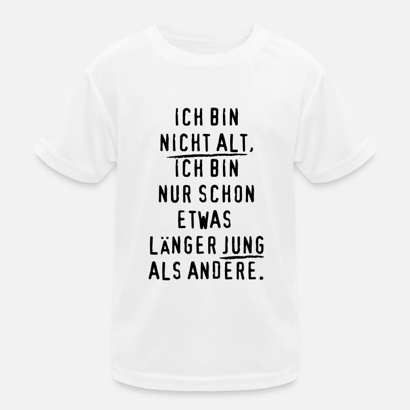 ICH BIN nicht alt JUNG Spruch Kinder Funktions-T-Shirt