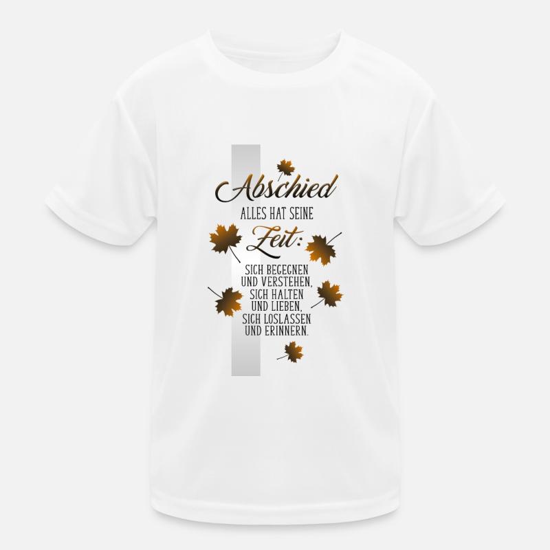 Abschied - Kinder Funktions-T-Shirt - Weiß