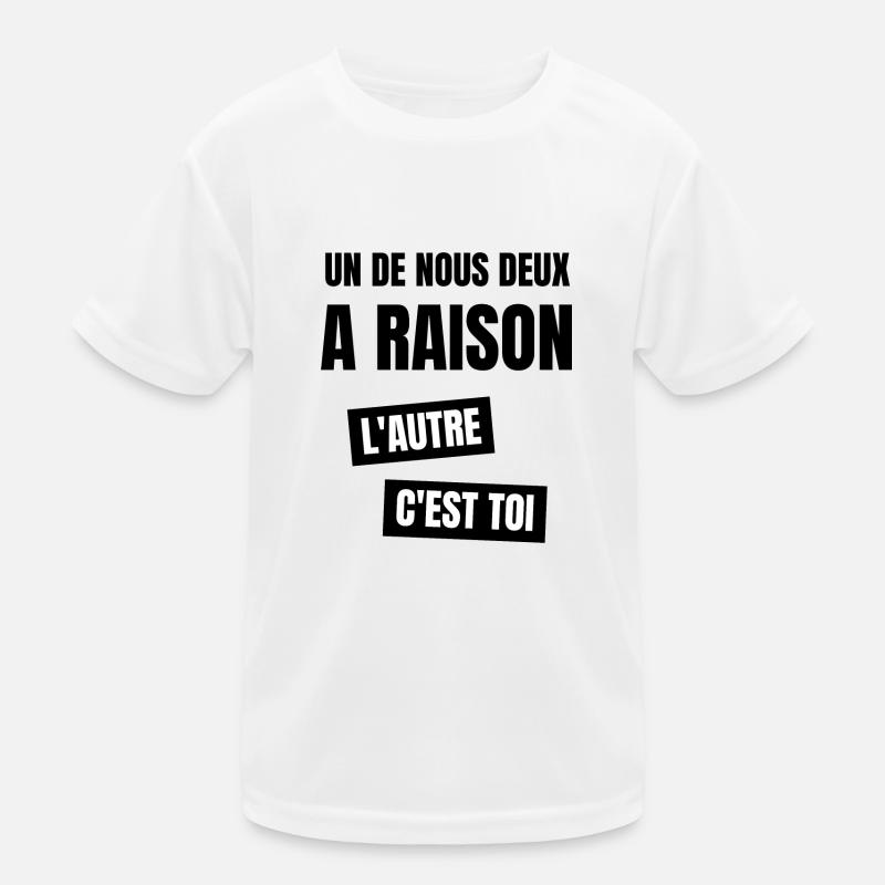 un de nous deux a raison T-shirt sport Enfant