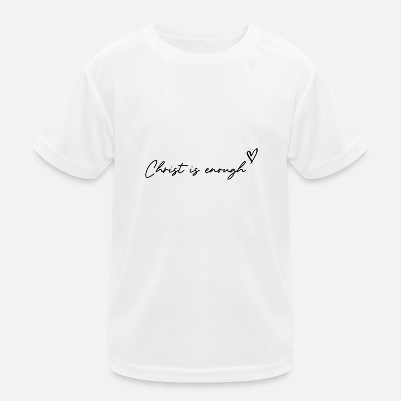 Christ is enough Kids Functional T-Shirt