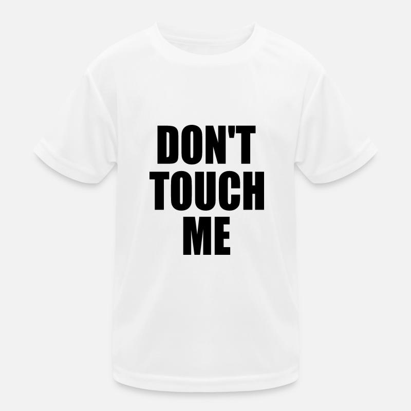 Dont touch me Kids Functional T-Shirt