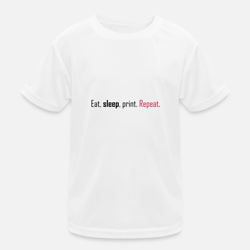 Eat, sleep, print. Repeat. Kids Functional T-Shirt