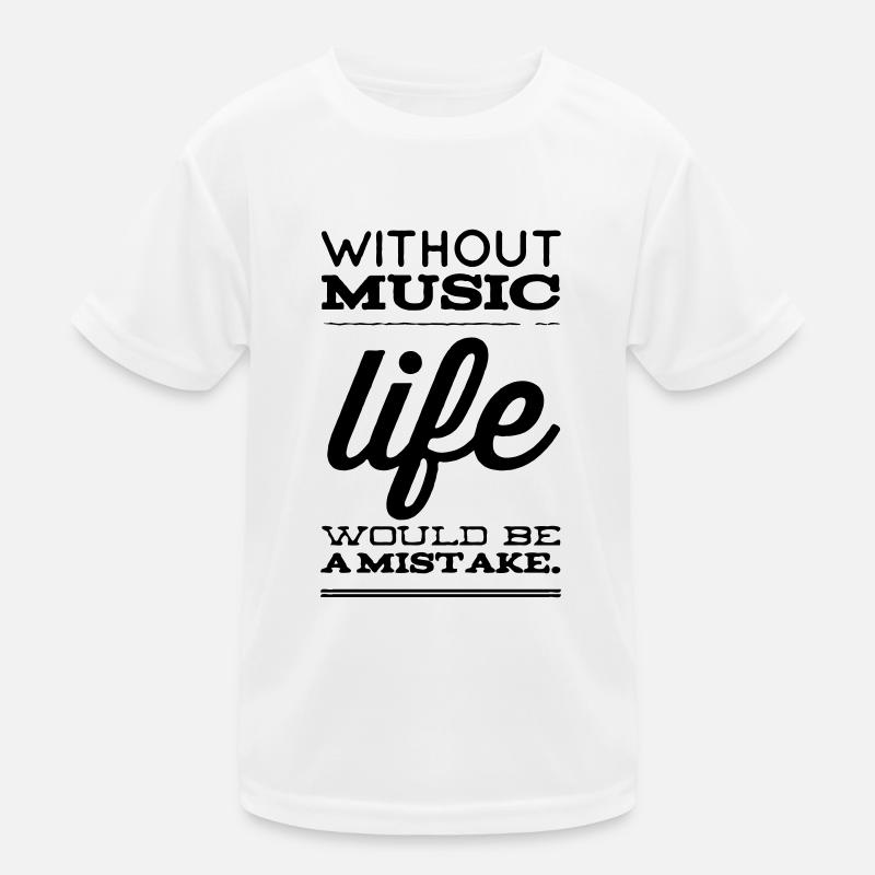 Without Music life would be a Mistake Kids Functional T-Shirt