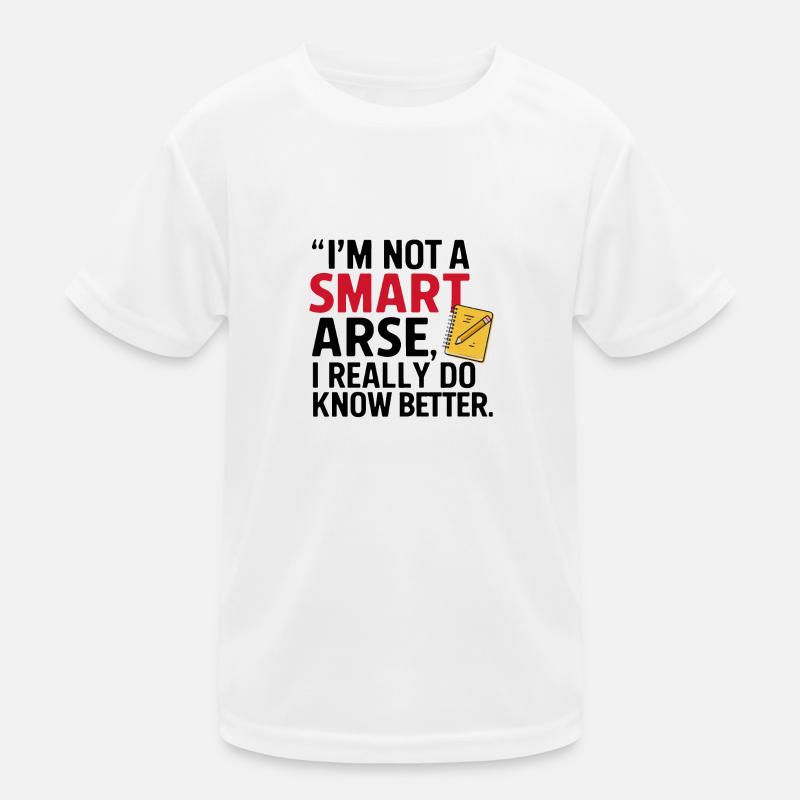 I'm not a smartass, I really know better Kids Functional T-Shirt