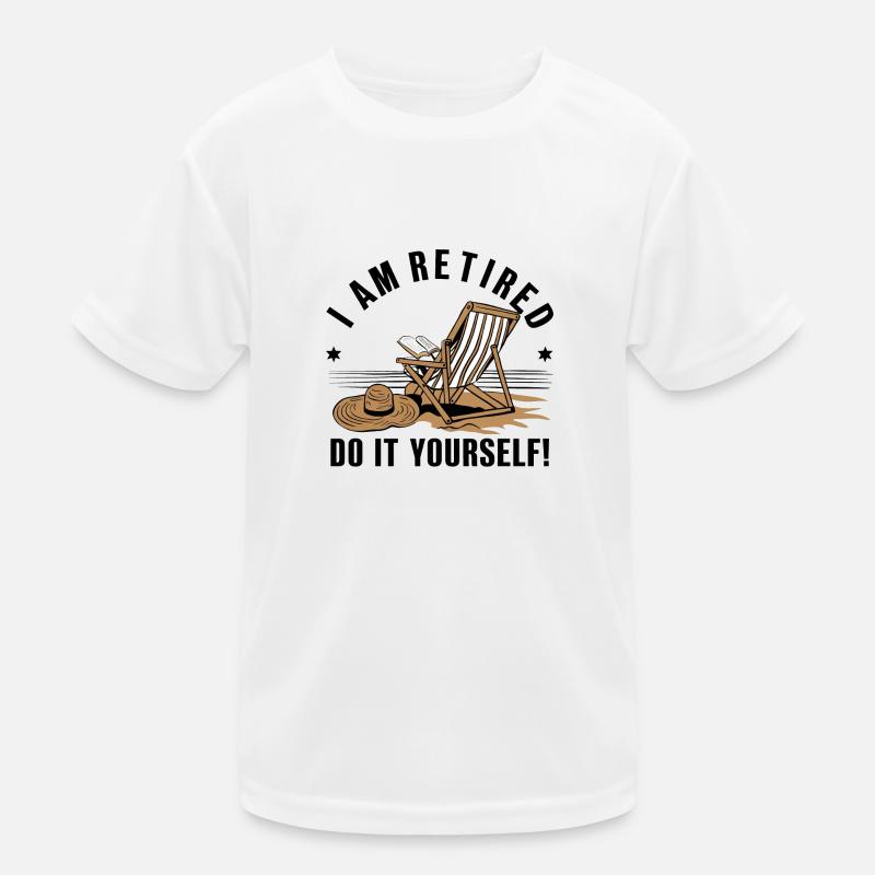 Ich bin im Ruhestand. Mach es selbst! Kinder Funktions-T-Shirt