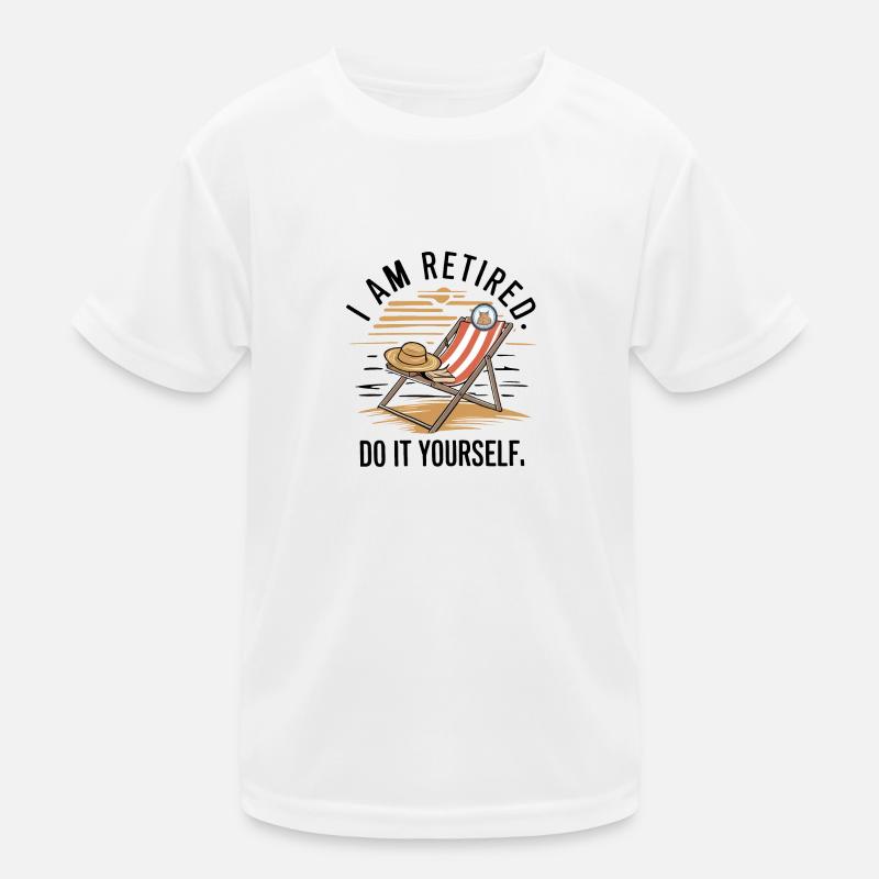 Ich bin im Ruhestand. Mach es selbst! Kinder Funktions-T-Shirt