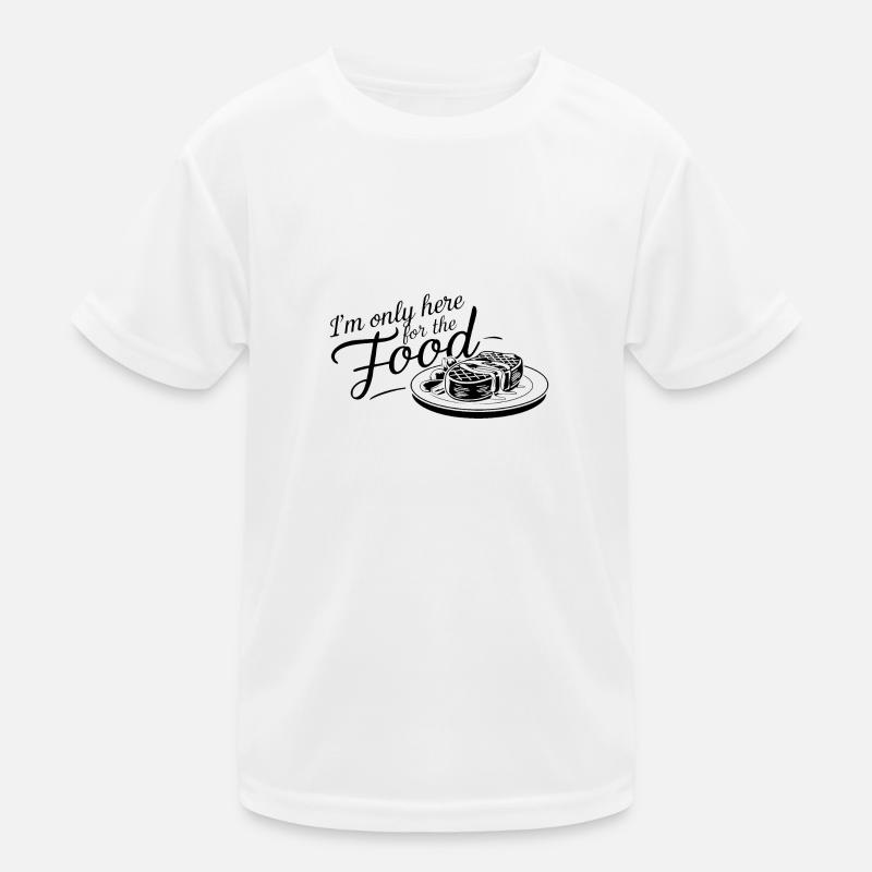 Ich bin nur hier wegen des Essens. Kinder Funktions-T-Shirt