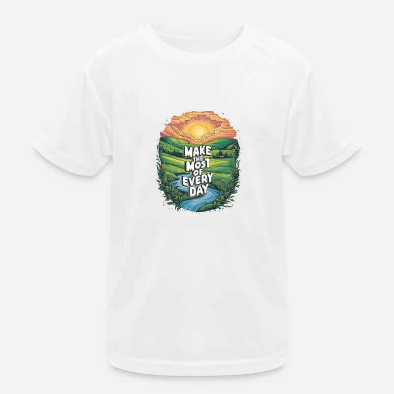 Mach das Beste aus jedem Tag Kinder Funktions-T-Shirt