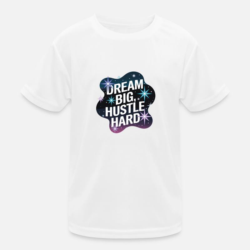 Dream Big, Hustle Hard – Nachthimmel Kinder Funktions-T-Shirt