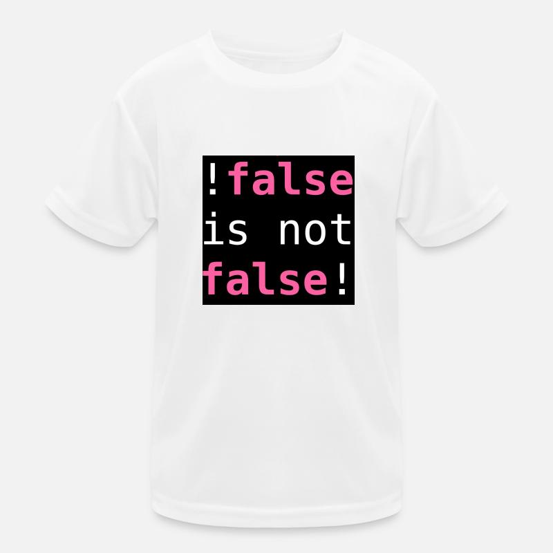 !false is not false! - "!false is not false!" Kinder Funktions-T-Shirt