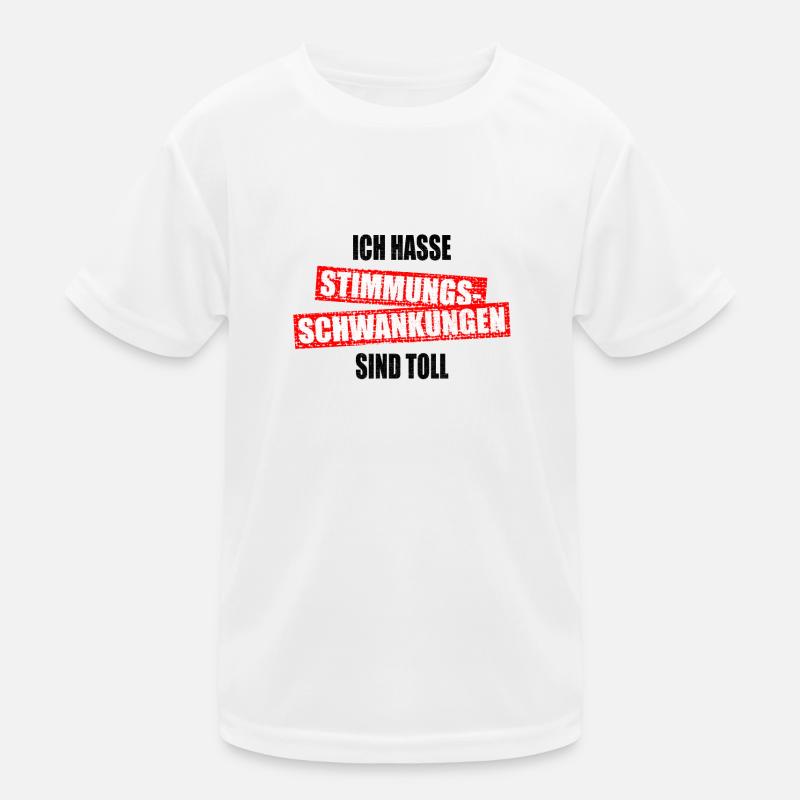 Ich Hasse Stimmungsschwankungen Sind Toll Geschenk Kinder Funktions-T-Shirt