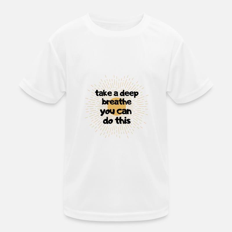 deep breath you can this Kids Functional T-Shirt
