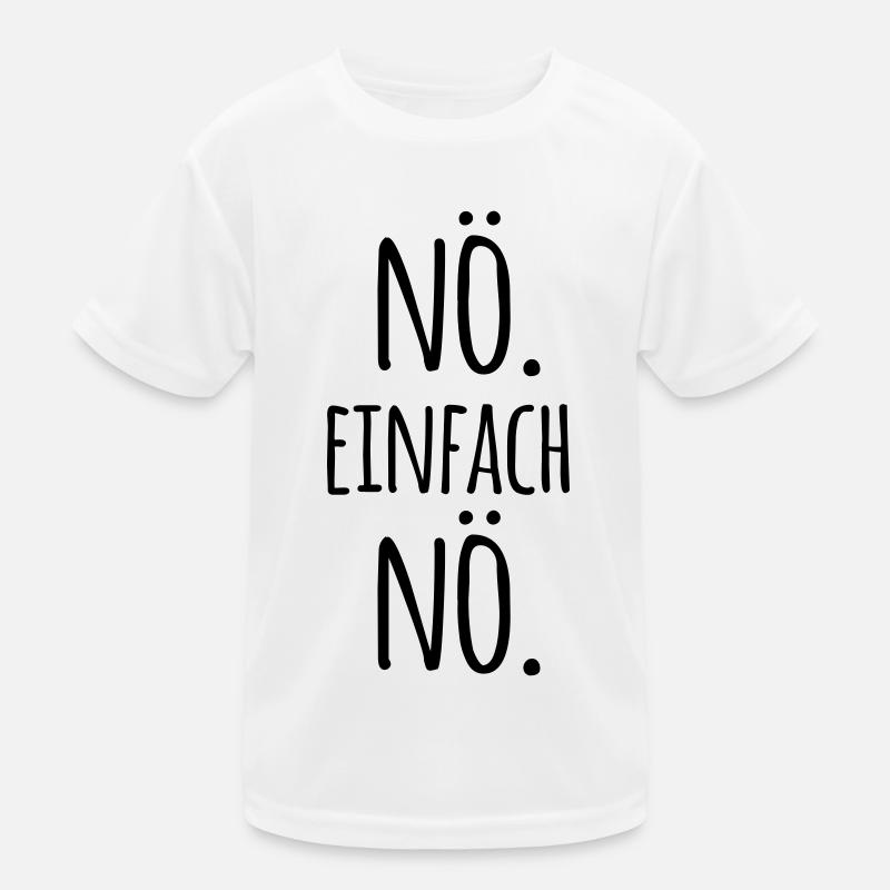 nö einfach nö Spruch Sprüche Statement nein Büro Kinder Funktions-T-Shirt