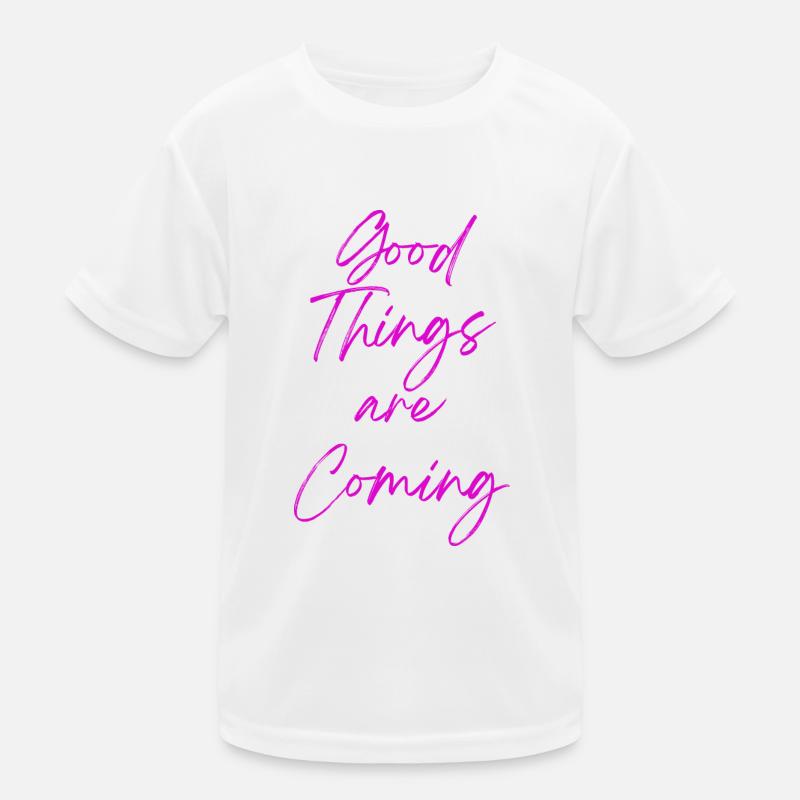 Good Things are Coming Kids Functional T-Shirt