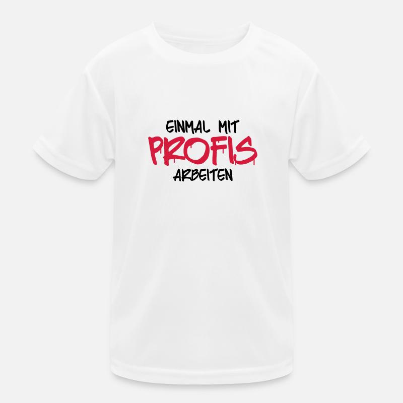 einmal mit profis arbebiten Kinder Funktions-T-Shirt