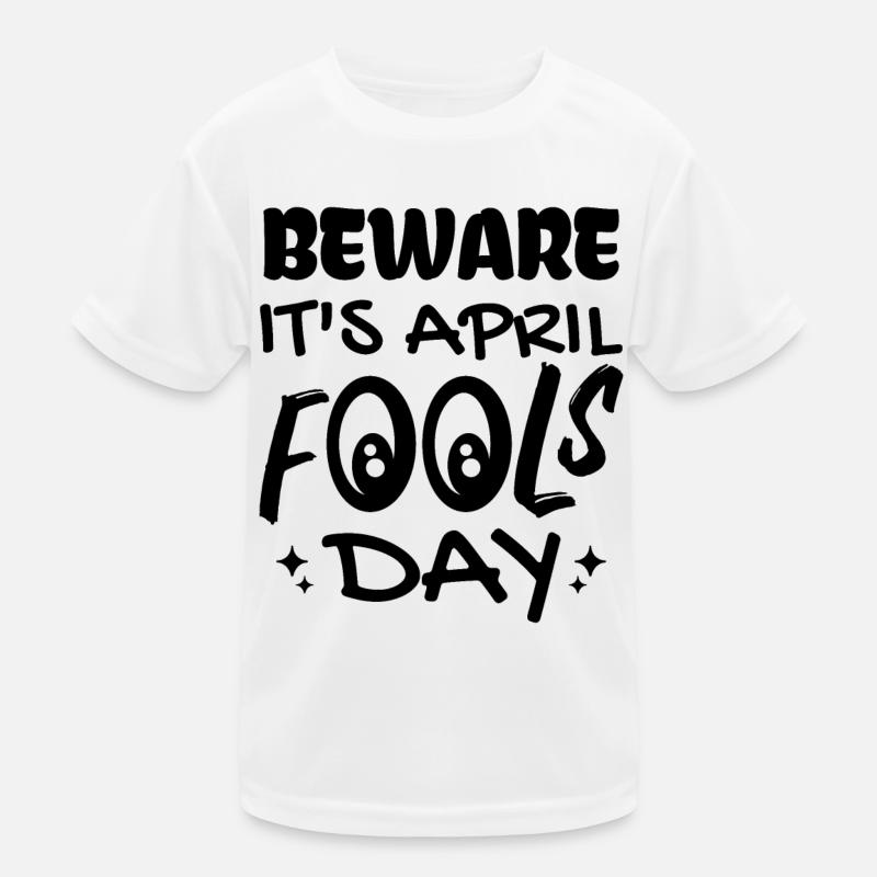 Beware It's April Fools Day Kids Functional T-Shirt