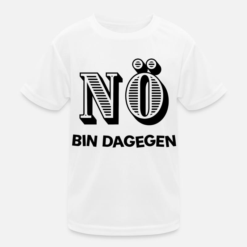 NÖ - BIN DAGEGEN - Statement - Nein - No Kinder Funktions-T-Shirt