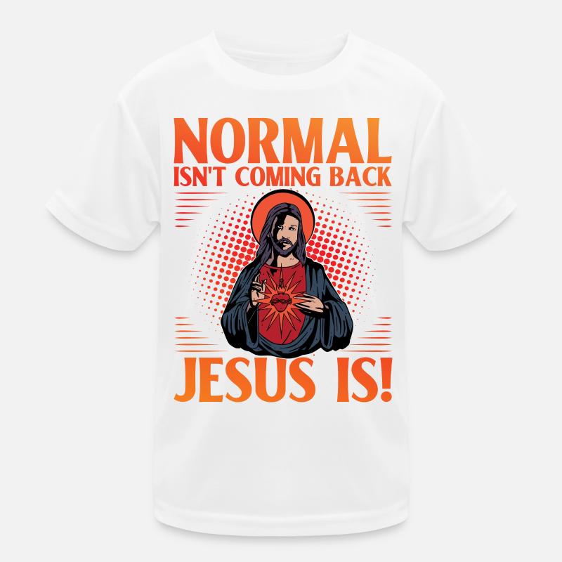 Normal isn't coming back Jesus is Kinder Funktions-T-Shirt