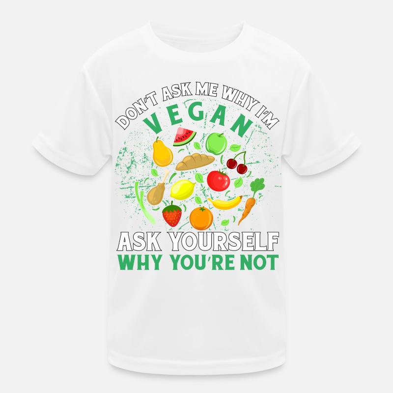 Ne me demandez pas pourquoi je suis végétalien demandez-vous pourquoi vous T-shirt sport Enfant