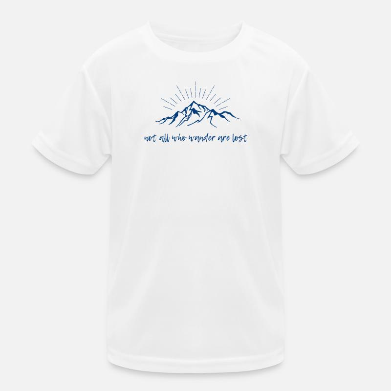 Not all who wander are lost Kinder Funktions-T-Shirt