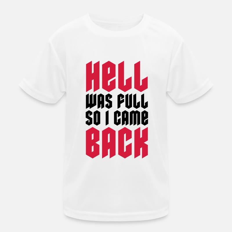 hell was full Zitat Kinder Funktions-T-Shirt
